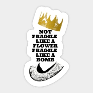 Not fragile like a flower fragile like a bomb, feminist quote, women power Sticker